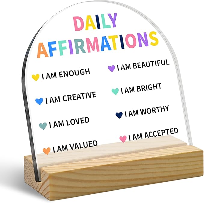 Daily Affirmations Acrylic Sign, Arched Shape with Wooden Stand, Encouragement Gifts for Women, Positive Quotes Desk Decor for Home Office, Self Love Affirmations Gift for Family Friends (4"x4")