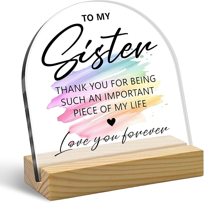 To My Sister Arched Rainbow Acrylic Sign with Wooden Stand – Heartfelt Birthday Gifts for Sister, 4x4 Inch Cute Appreciation Keepsake, Home Living Room Desktop Cubicle Decor