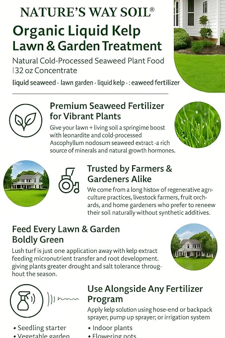 Nature’s Way Soil® Liquid Kelp Fertilizer – Organic Seaweed Plant Food for Lawn, Garden, Flowers & Vegetables | Cold-Processed | Natural Growth Booster & Soil Revitalizer (32 Ounce)