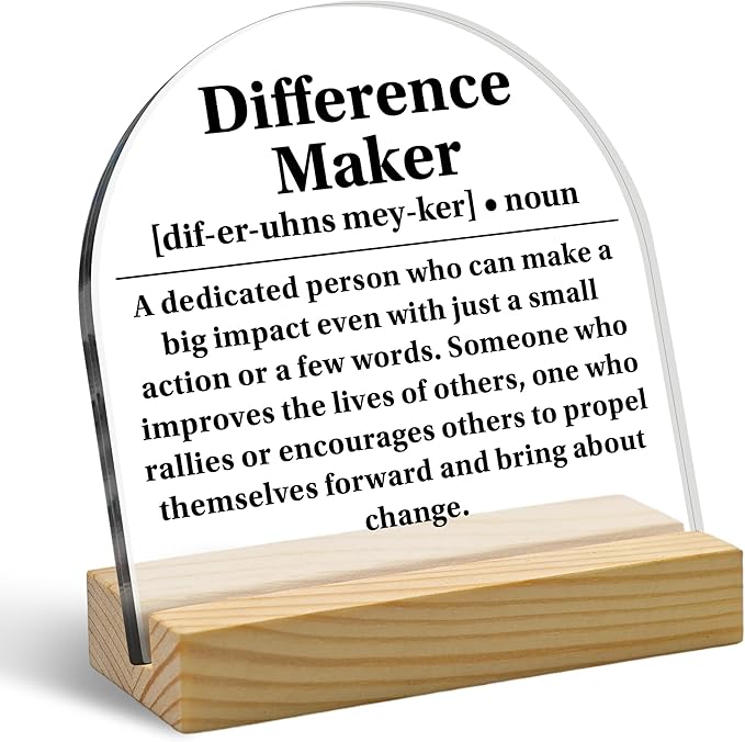 Difference Maker Arched Acrylic Sign with Wooden Stand – Motivational Appreciation Thank You Gift, Dictionary Style Desk Decor for Boss, Coworkers, Employees & Friends, Home Office Recognition Decor