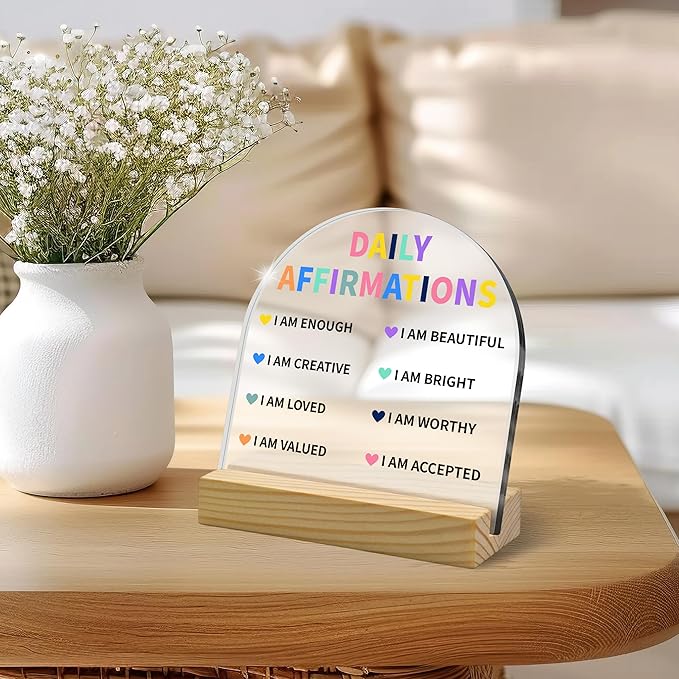 Daily Affirmations Acrylic Sign, Arched Shape with Wooden Stand, Encouragement Gifts for Women, Positive Quotes Desk Decor for Home Office, Self Love Affirmations Gift for Family Friends (4"x4")